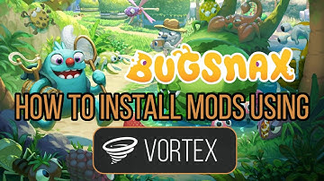 Bugsnax Tutorial: Installing Bugsnax Mods Using Vortex [PC]