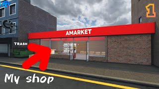 Открыл новый бизнес. Мой первый магазин 24/7... #1 (Retail Store Simulator)