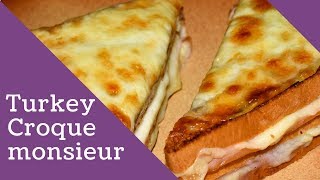 Croque monsieur with smoked turkey