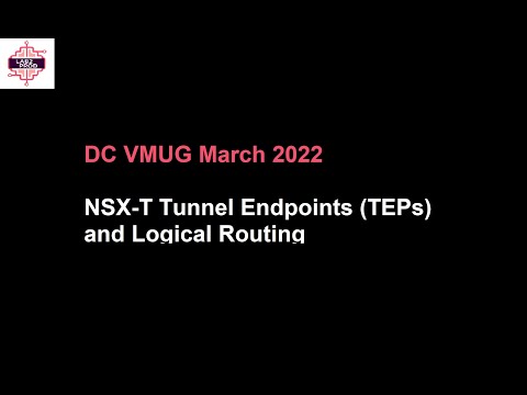 NSX-T  Tunnel Endpoints (TEPs) and Logical Routing // DEEP DIVE!! // DC VMUG 2022