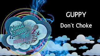 GUPPY - Dont Choke - karaoke - instrumental