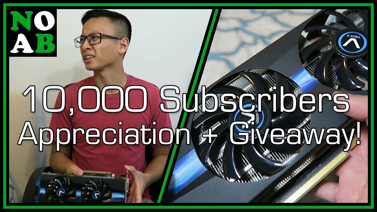 10,000 Subscribers Appreciation and Graphics Card Giveaway (ENDS NOVEMBER 11TH) YouTube