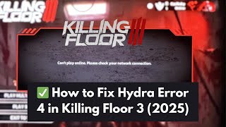 Fix Can’t Play Online Error in Killing Floor 3 (2025) | Check Your Network Connection Problem Solved