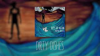 Bits of Alan - Dirty Dishes