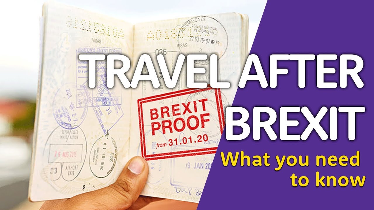 Travel After Brexit What You NEED To Know! YouTube