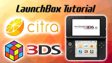 3DS Using Citra - LaunchBox Tutorial