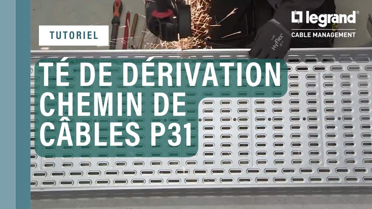 Chemin de câbles P31 : mise en œuvre du Té de dérivation en respectant les rayons de courbures