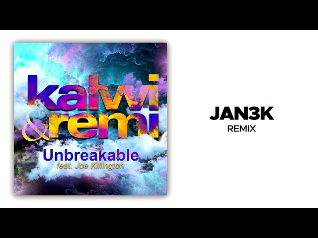 Kalwi & Remi (feat. Joe Killington) - Unbreakable