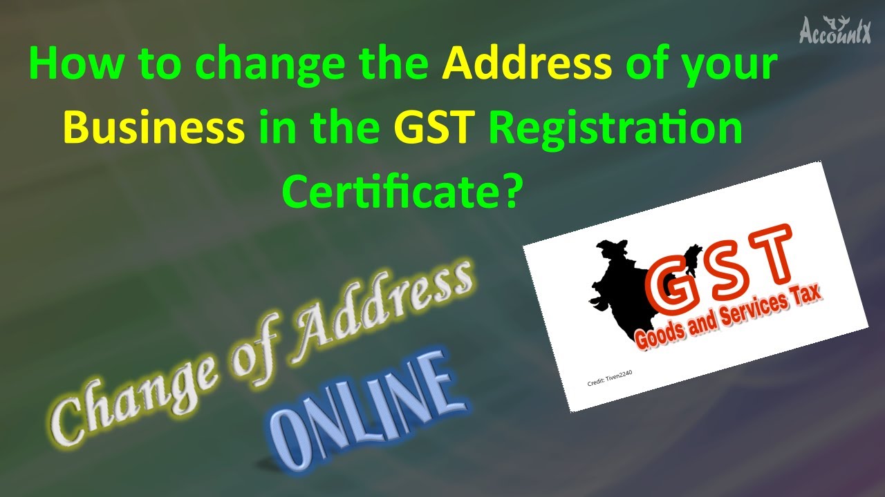 How to change the ADDRESS of your BUSINESS in the GST Registration