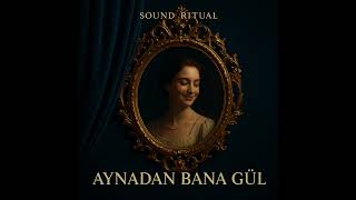 Aynadan Bana Gül 🎧✨ Şimdi Dinle