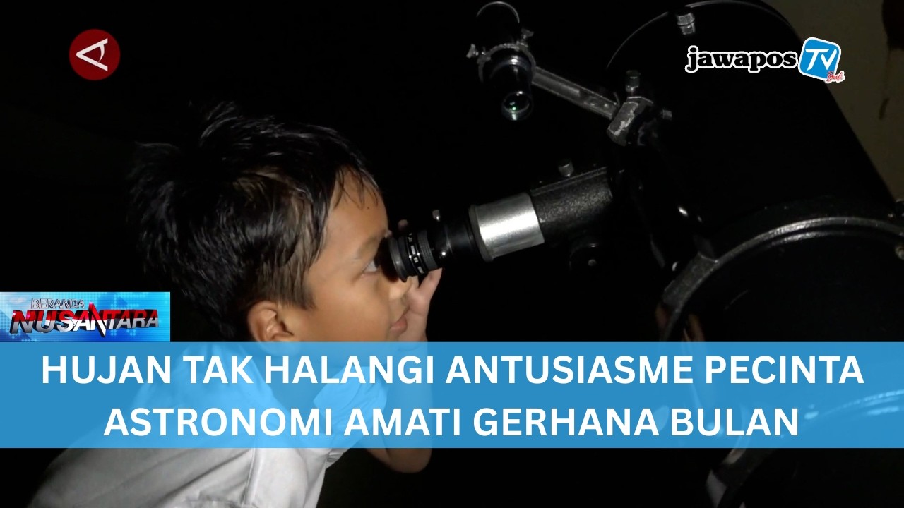 HUJAN TAK HALANGI ANTUSIASME PECINTA ASTRONOMI AMATI GERHANA BULAN || BERANDA NUSANTARA