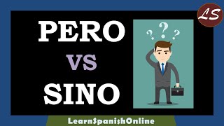 Diferencia entre PERO y SINO en ESPAÑOL | Difference between PERO and SINO in SPANISH | Spanish Tips