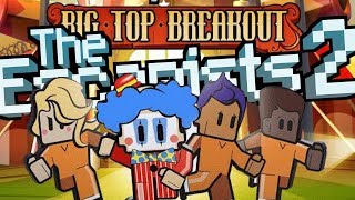 КЛОУНЫ В THE ESCAPISTS 2 - Big Top Breakout