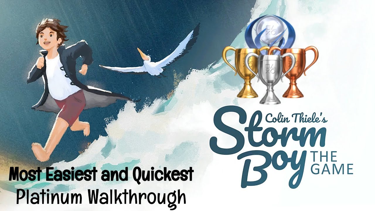 Storm Boy - Most Easiest & Quickest 100% Platinum Trophy Walkthrough Guide (Platinum in 15 Minutes)