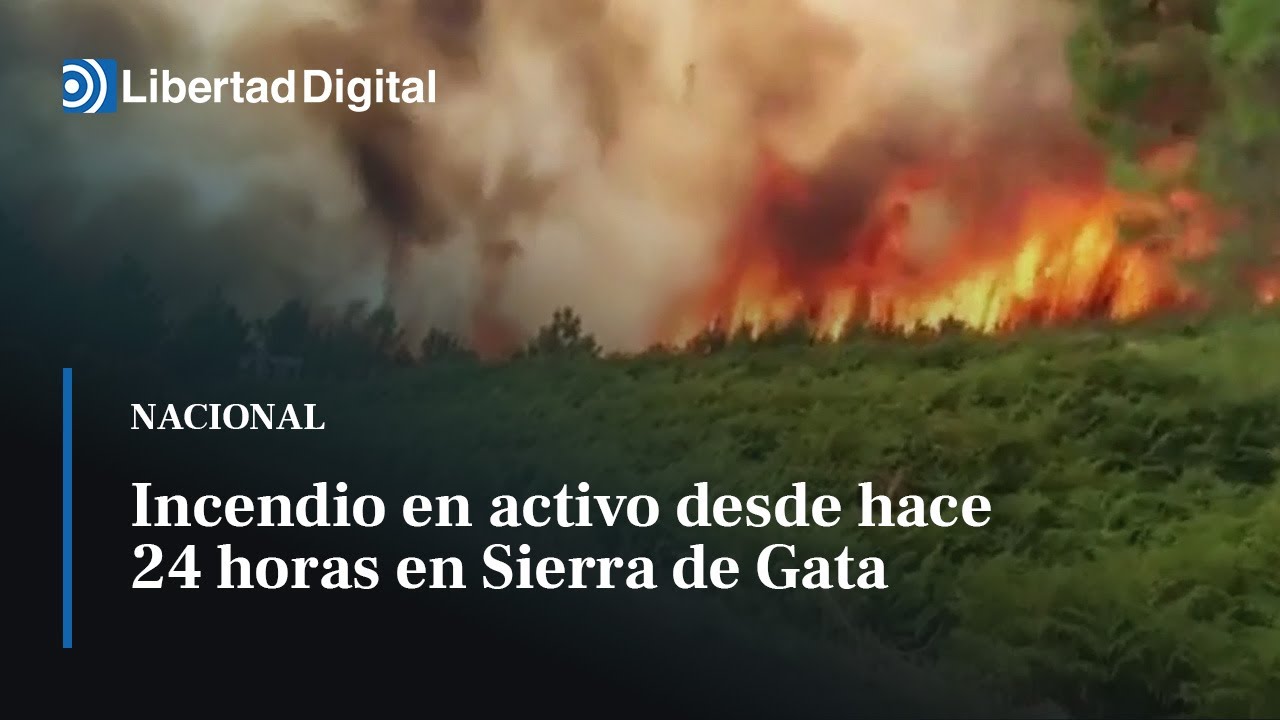 El incendio que desde hace 24 horas quema la Sierra de Gata sigue activo