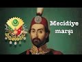 Imperial anthem of the Ottoman empire: "Mecidiye marşı"