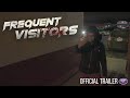 Frequent Visitors - Official Trailer [4K] - Now Streaming!