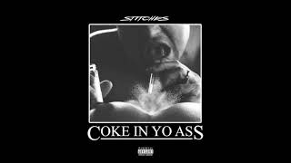 Stitches - Coke In Yo Ass (Official Audio)