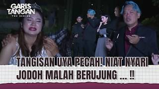 HISTERIS BANGET!! TANGIS UYA KUYA SAMPE GABISA DITAHAN! | GARIS TANGAN EPS 64 FULL
