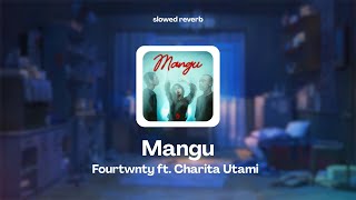 Mangu - Fourtwnty ft. Charita Utami (slowed reverb)