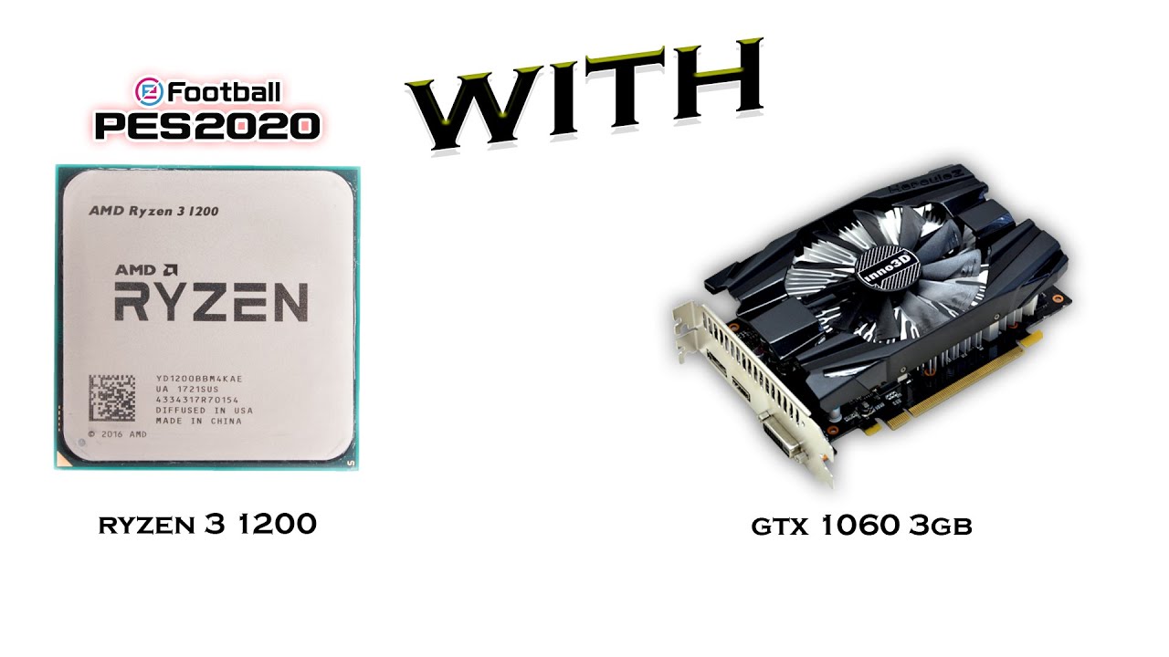 Ryzen 3 1200 Gtx 1060 6gb Bottleneck PES2020 RYZEN 3 1200 WITH GTX 1060 3GB - YouTube