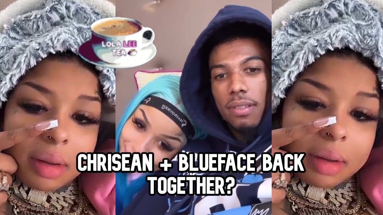 CHRISEANROCK IG LIVE HINTED SHE IS BACK WITH BLUEFACE?? BLASTS
