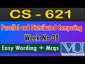 CS – 621 | Week 8 | CS 621 lectures | Easy wording | Mcqs |