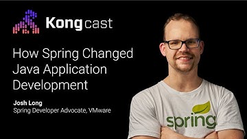 How Spring Changed Java Application Development | Josh Long | VMware | Kongcast Episode 13