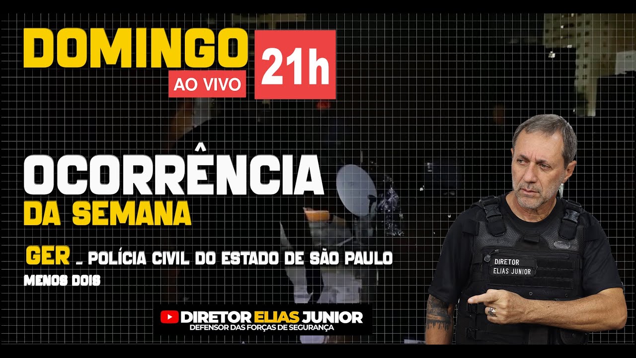 GER - Polícia Civil de SP  (MENOS DOIS)  para atirar nos policiais . diretor Elias Junior