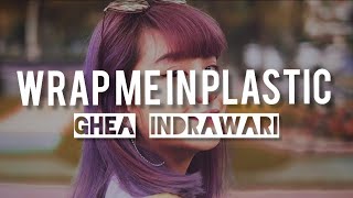 Download Lagu Wrap me in plastic - CROMANCE |Cover by GHEA INDRAWARI |Lyric Download Lagu Wrap me in plastic - CROMANCE |Cover by GHEA INDRAWARI |Lyric