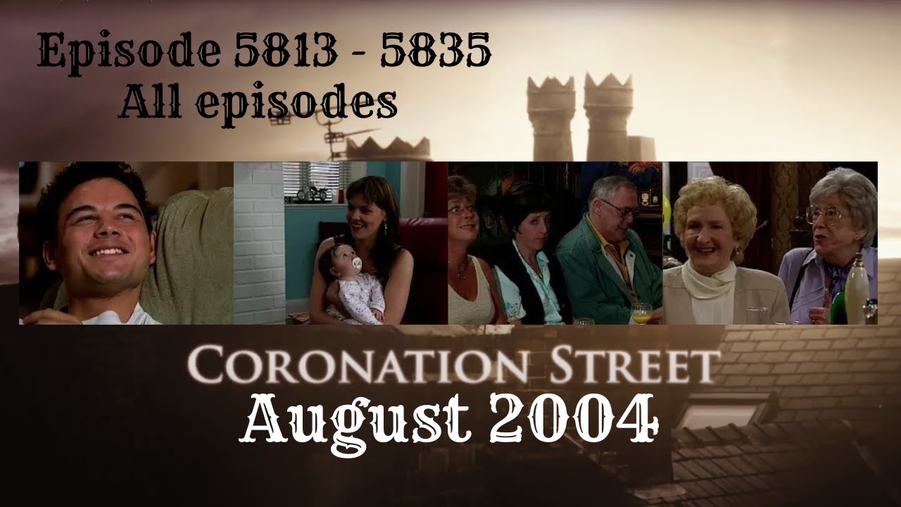 Coronation Street  - August 2004