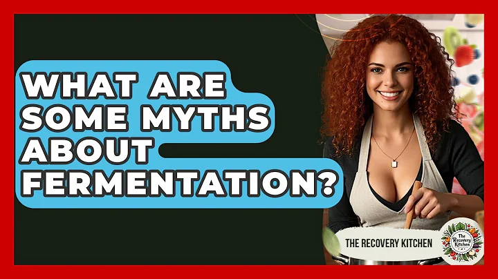 What Are Some Myths About Fermentation? - The Recovery Kitchen