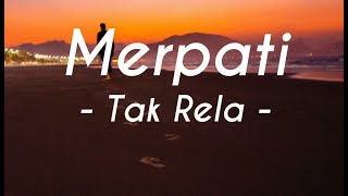 Download Lagu Merpati - Tak rela ( Lirik ) MP3