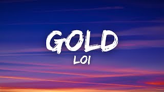 Loi - Gold (Lyrics)