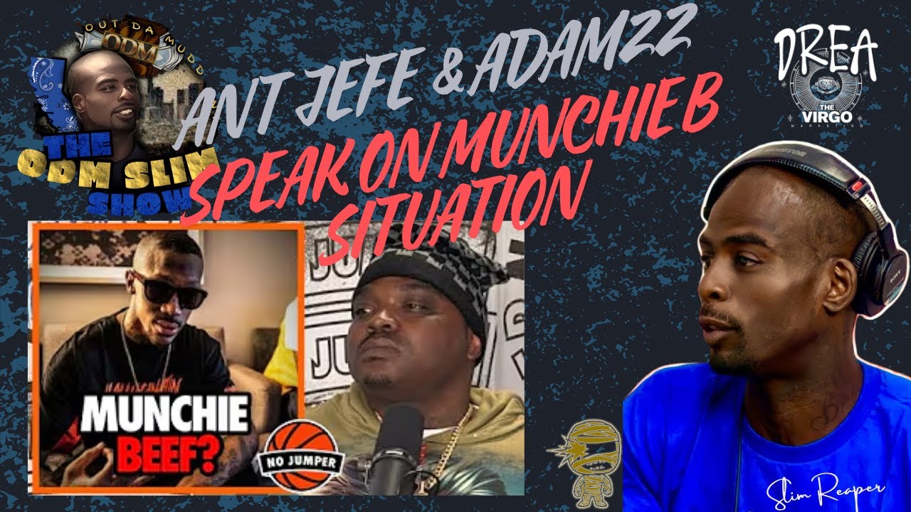 Adam22 & Young Ant Jefe Speak on Munchie B Fallout | Full Beef ...