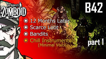 Surviving Bandits and Starvation. 12 months into the apocalypse! | Project Zomboid Build 42 | Part 1