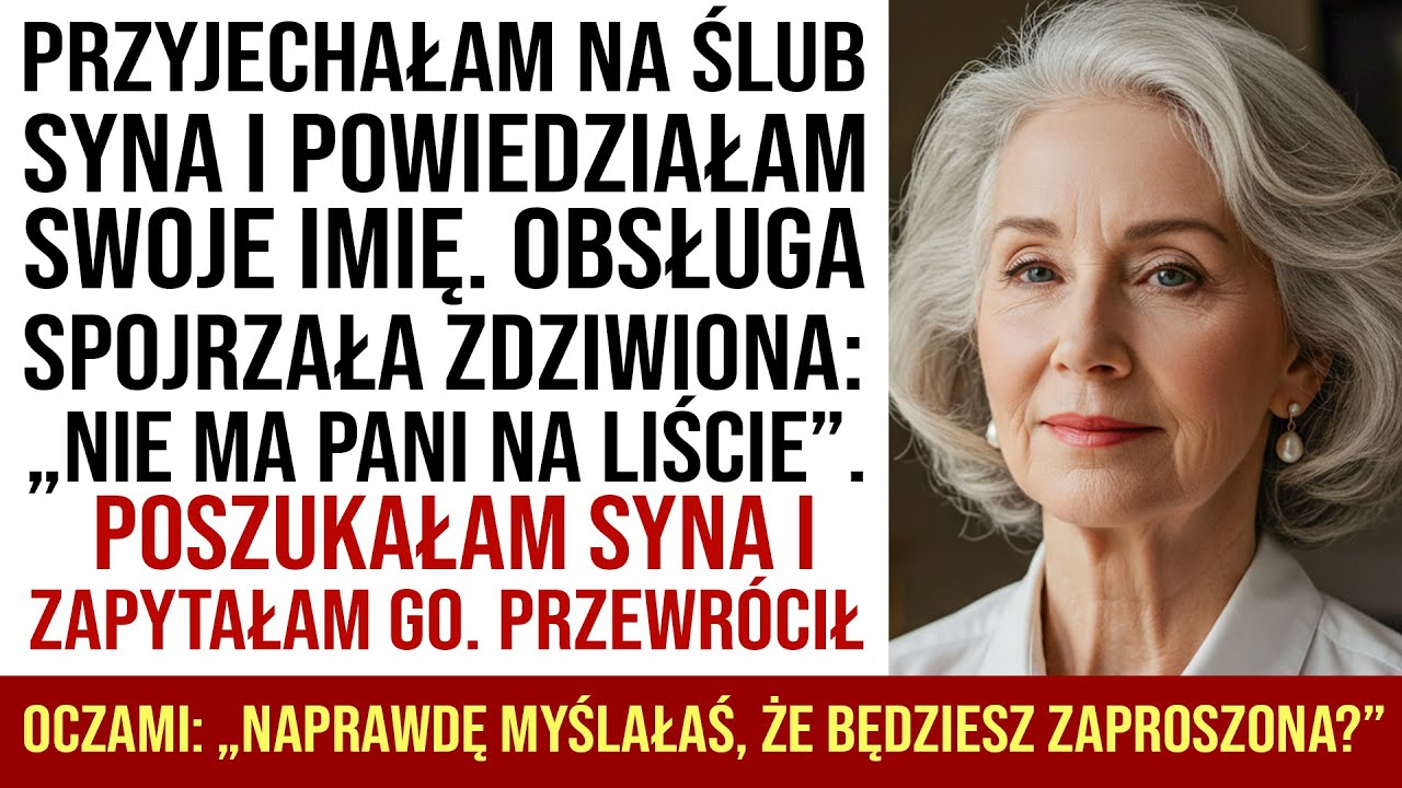 Mój Syn I Synowa Usunęli Mnie Z Listy Gości Na Ślubie... „TWOJEGO NAZWISKA TU NIE MA”