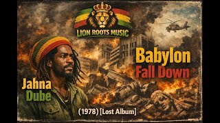 Roots Reggae  (1978) [lost album] Jahna Dube’s - Babylon Fall Down - Classic Conscious Reggae