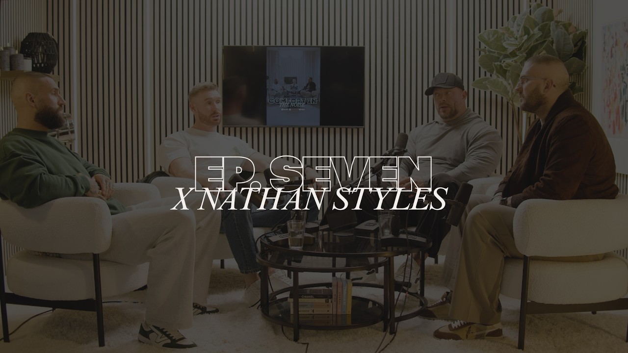 EP.7 WELCOMING NATHAN STYLES TO THE PODCAST