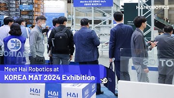 Korea Mat 2024: Unveiling the Future of Robotic Warehousing Solutions with Hai Robotics