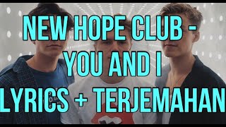 New Hope Club - You And I (Lyrics - Terjemahan Bahasa Indonesia)