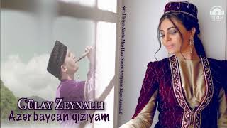Gulay Zeynalli - Azerbaycan Qiziyam