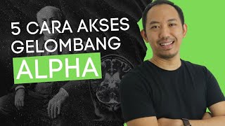 Download lagu 5 WAYS TO ACCESS ALPHA WAVES