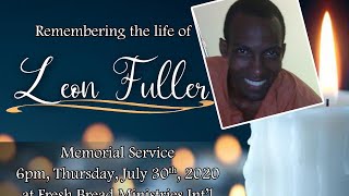 Remembering the life of Leon Fuller -  July 30, 2020