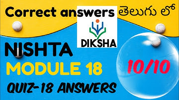 Module 18 quiz- 18 correct answers in telugu / nishta / diksha