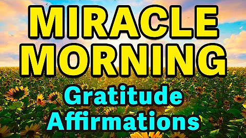 Gratitude Affirmations Miracle Morning | Best Positive Affirmations | Powerful Morning Affirmations