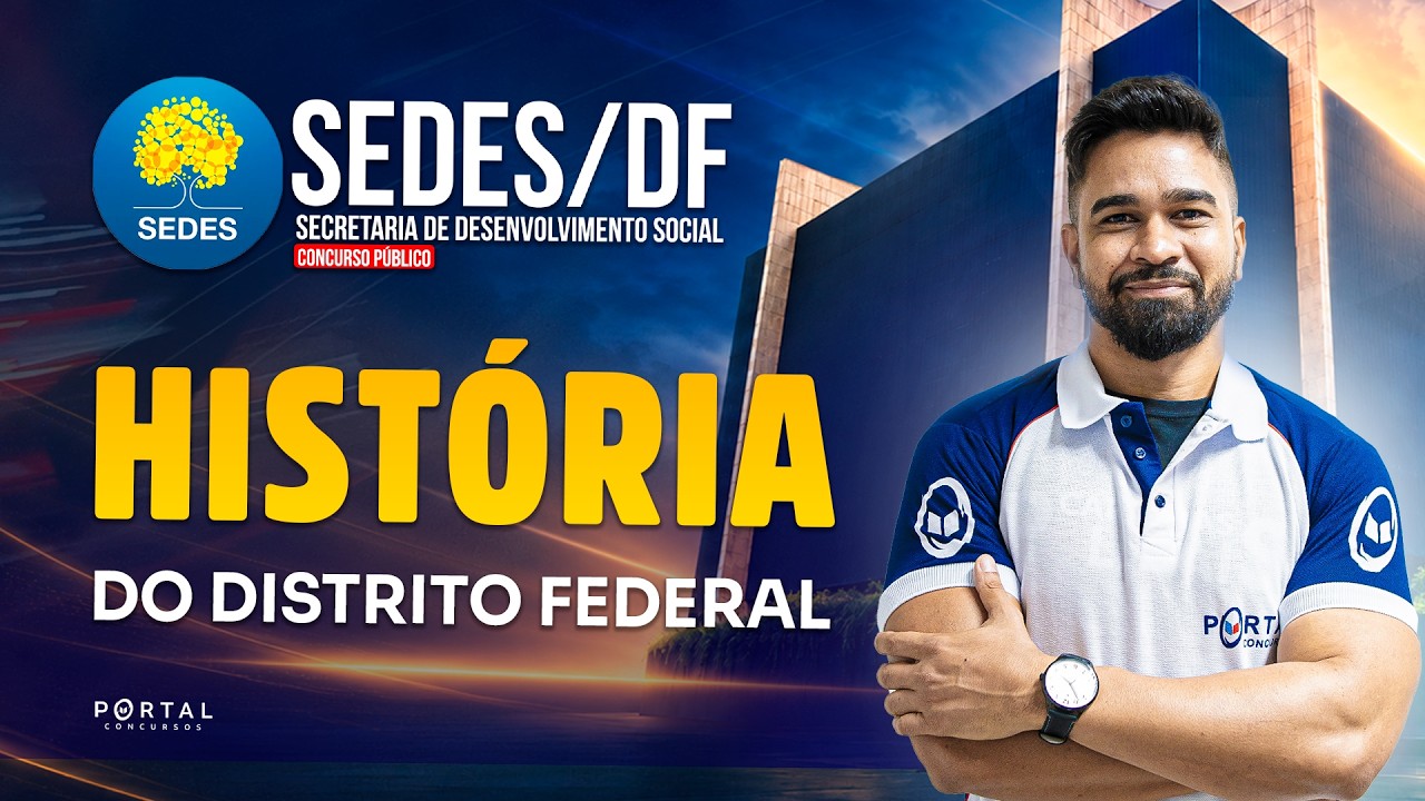 CONCURSO SEDES/DF: HISTÓRIA DO DISTRITO FEDERAL | Com o Profº. Wesley Guerra