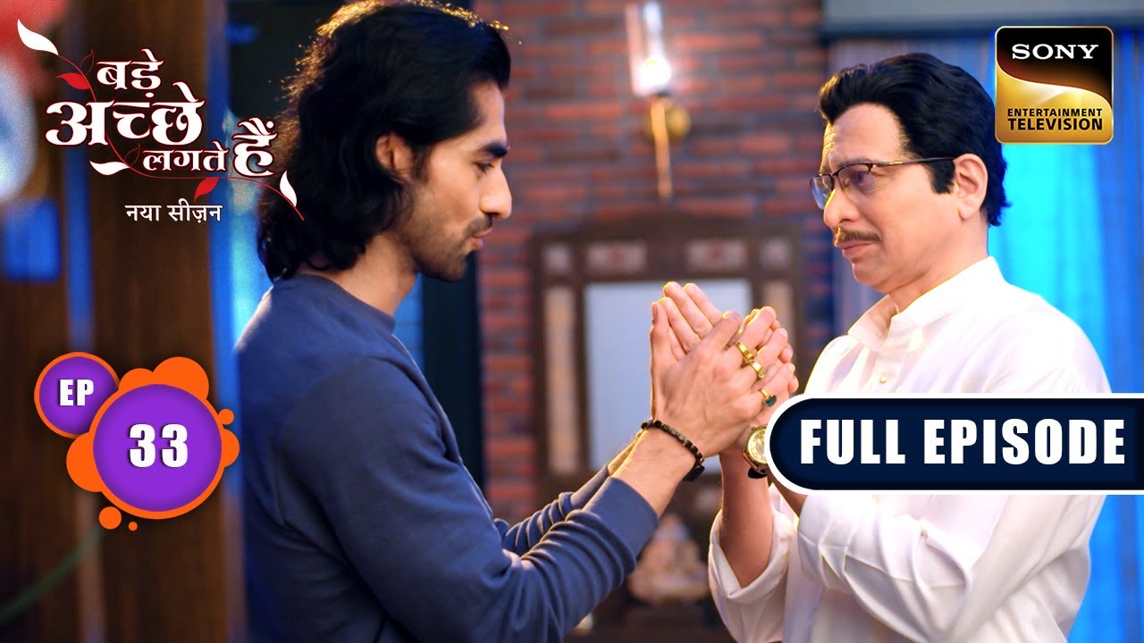 Bhagya के Appa ने बोला Rishabh को Sorry | Bade Achhe Lagte Hai | New Season |Full Ep 33|30 July 2025