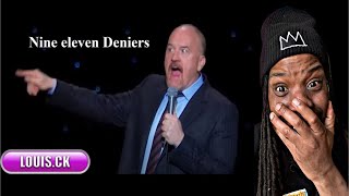 Famous First time reaction to louis ck 'Nine eleven Deniers Sorry" Wealth