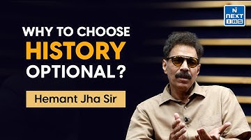 Why To Choose History Optional? I Hemant Jha Sir I UPSC Optional Guidance Program | NEXT IAS